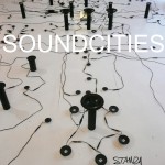 SOUNDCITIES. BY STANZA 2007